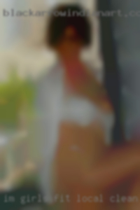 Im girls fit local clean healthy and Horny.